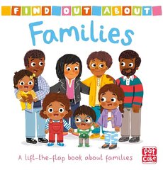 Find Out About: Families: A lift-the-flap board book about families цена и информация | Книги для малышей | 220.lv