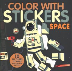 Color with Stickers: Space: Create 10 Pictures with Stickers! cena un informācija | Grāmatas mazuļiem | 220.lv