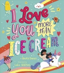 I Love You More Than Ice Cream цена и информация | Книги для малышей | 220.lv