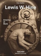 Lewis W. Hine. America at Work Multilingual edition cena un informācija | Grāmatas par fotografēšanu | 220.lv