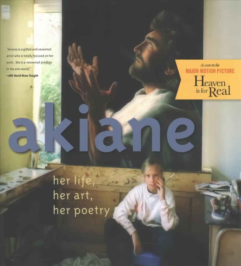 Akiane: Her Life, Her Art, Her Poetry: Her Life, Her Art, Her Poetry Revised edition cena un informācija | Biogrāfijas, autobiogrāfijas, memuāri | 220.lv