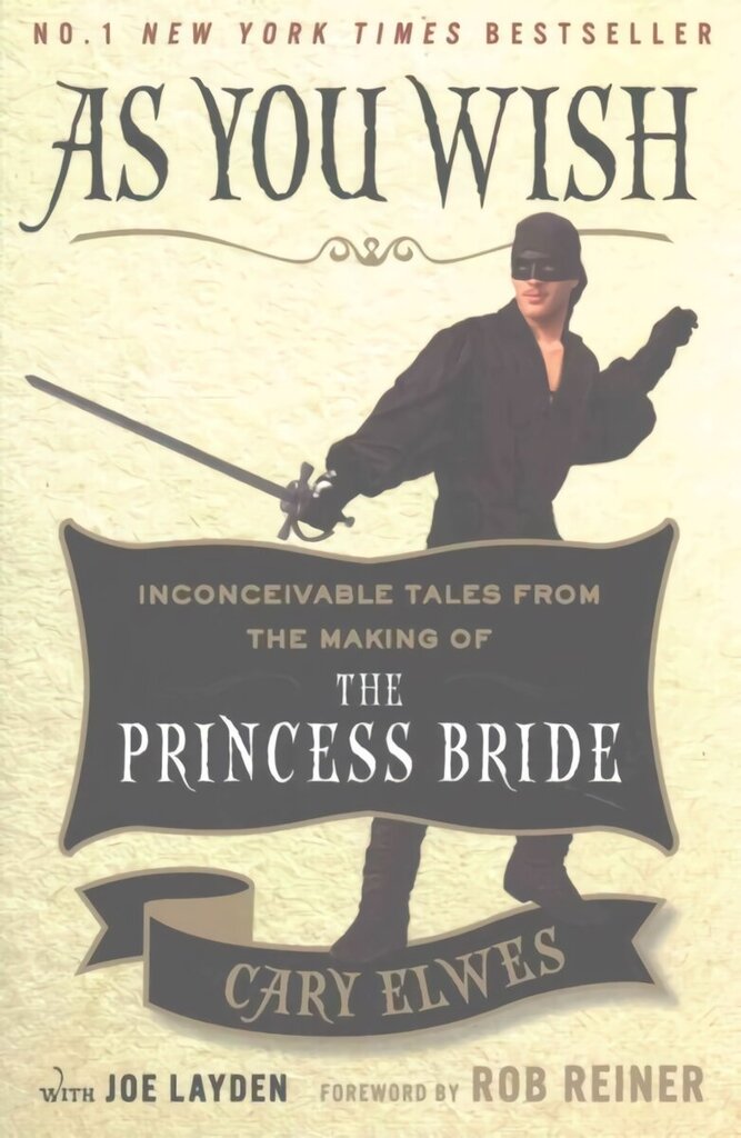 As You Wish: Inconceivable Tales from the Making of The Princess Bride Export cena un informācija | Mākslas grāmatas | 220.lv
