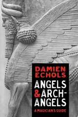 Angels and Archangels: The Western Path to Enlightenment cena un informācija | Pašpalīdzības grāmatas | 220.lv