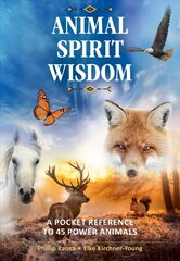 Animal Spirit Wisdom: A Pocket Reference to 45 Power Animals cena un informācija | Pašpalīdzības grāmatas | 220.lv