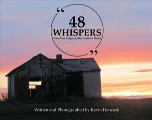 48 Whispers: From Pine Ridge and the Northern Plains цена и информация | Самоучители | 220.lv