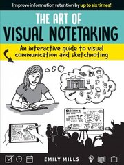 Art of Visual Notetaking: An interactive guide to visual communication and sketchnoting cena un informācija | Pašpalīdzības grāmatas | 220.lv