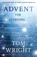 Advent For Everyone: A Journey Through Matthew: A Journey Through Matthew cena un informācija | Garīgā literatūra | 220.lv