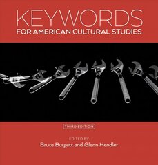 Keywords for American Cultural Studies, Third Edition cena un informācija | Sociālo zinātņu grāmatas | 220.lv