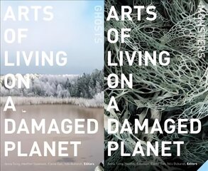 Arts of Living on a Damaged Planet: Ghosts and Monsters of the Anthropocene cena un informācija | Sociālo zinātņu grāmatas | 220.lv