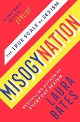 Misogynation: The True Scale of Sexism cena un informācija | Sociālo zinātņu grāmatas | 220.lv