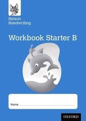 Nelson Handwriting: Reception/Primary 1: Starter B Workbook (pack of 10) цена и информация | Книги для подростков  | 220.lv