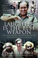 Laughter is the Best Weapon: The Remarkable Adventures of an Unconventional Soldier цена и информация | Исторические книги | 220.lv