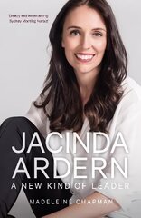 Jacinda Ardern: A New Kind of Leader 2nd edition cena un informācija | Biogrāfijas, autobiogrāfijas, memuāri | 220.lv