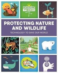 Green Tech: Protecting Nature and Wildlife cena un informācija | Grāmatas pusaudžiem un jauniešiem | 220.lv