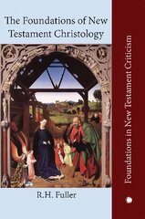 The Foundations of New Testament Christology cena un informācija | Garīgā literatūra | 220.lv