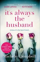 It's Always the Husband: The Sunday Times Bestselling Thriller for Fans of the Marriage Pact цена и информация | Фантастика, фэнтези | 220.lv