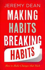 Making Habits, Breaking Habits: How to Make Changes that Stick цена и информация | Самоучители | 220.lv