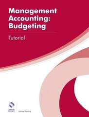 Management Accounting: Budgeting Tutorial цена и информация | Книги по экономике | 220.lv