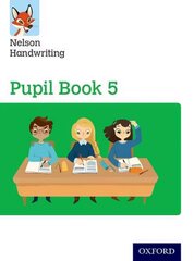 Nelson Handwriting: Year 5/Primary 6: Pupil Book 5, Year 5/Primary 6, Nelson Handwriting: Year 5/Primary 6: Pupil Book 5 cena un informācija | Grāmatas pusaudžiem un jauniešiem | 220.lv
