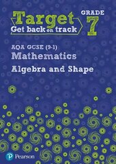 Target Grade 7 AQA GCSE (9-1) Mathematics Algebra and Shape Workbook cena un informācija | Grāmatas pusaudžiem un jauniešiem | 220.lv