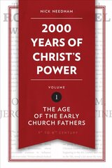 2,000 Years of Christ's Power Vol. 1: The Age of the Early Church Fathers Revised ed. цена и информация | Духовная литература | 220.lv