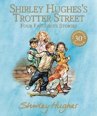 Shirley Hughes's Trotter Street: Four Favourite Stories cena un informācija | Grāmatas pusaudžiem un jauniešiem | 220.lv