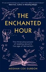 Enchanted Hour: The Miraculous Power of Reading Aloud in the Age of Distraction цена и информация | Самоучители | 220.lv