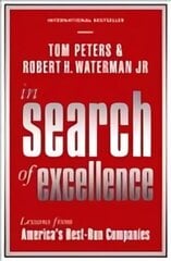 In Search Of Excellence: Lessons from America's Best-Run Companies Main cena un informācija | Ekonomikas grāmatas | 220.lv