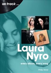 Laura Nyro On Track: Every Album, Every Song cena un informācija | Mākslas grāmatas | 220.lv