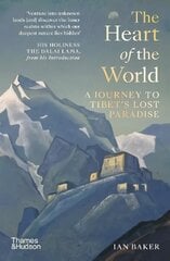 Heart of the World: A Journey to Tibet's Lost Paradise цена и информация | Самоучители | 220.lv