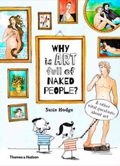 Why is art full of naked people?: & other vital questions about art цена и информация | Книги для подростков и молодежи | 220.lv