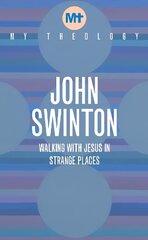 My Theology: Walking with Jesus in Strange Places цена и информация | Духовная литература | 220.lv