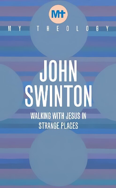 My Theology: Walking with Jesus in Strange Places cena un informācija | Garīgā literatūra | 220.lv