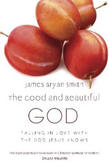 Good and Beautiful God: Falling in Love with the God Jesus Knows cena un informācija | Garīgā literatūra | 220.lv