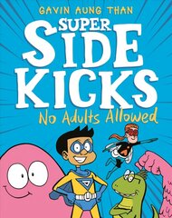 Super Sidekicks: No Adults Allowed цена и информация | Книги для подростков и молодежи | 220.lv