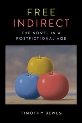 Free Indirect: The Novel in a Postfictional Age cena un informācija | Vēstures grāmatas | 220.lv