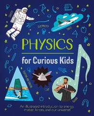 Physics for Curious Kids: An Illustrated Introduction to Energy, Matter, Forces, and Our Universe! cena un informācija | Grāmatas pusaudžiem un jauniešiem | 220.lv