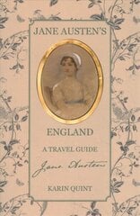 Jane Austen's England: A Travel Guide cena un informācija | Ceļojumu apraksti, ceļveži | 220.lv