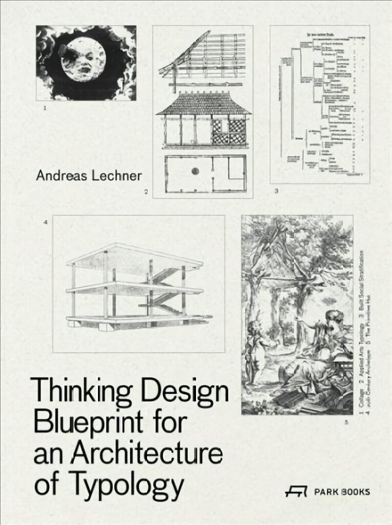 Thinking Design: Blueprint for an Architecture of Typology цена и информация | Grāmatas par arhitektūru | 220.lv