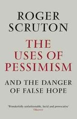 Uses of Pessimism: And the Danger of False Hope Main цена и информация | Исторические книги | 220.lv