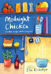 Midnight Chicken: & Other Recipes Worth Living For cena un informācija | Biogrāfijas, autobiogrāfijas, memuāri | 220.lv