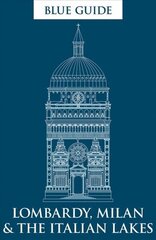 Blue Guide Lombardy, Milan & the Italian Lakes цена и информация | Путеводители, путешествия | 220.lv