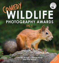 Comedy Wildlife Photography Awards Vol. 3: The perfect hilarious gift for Christmas cena un informācija | Grāmatas par fotografēšanu | 220.lv