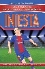 Iniesta (Ultimate Football Heroes - the No. 1 football series): Collect Them All! цена и информация | Книги для подростков  | 220.lv