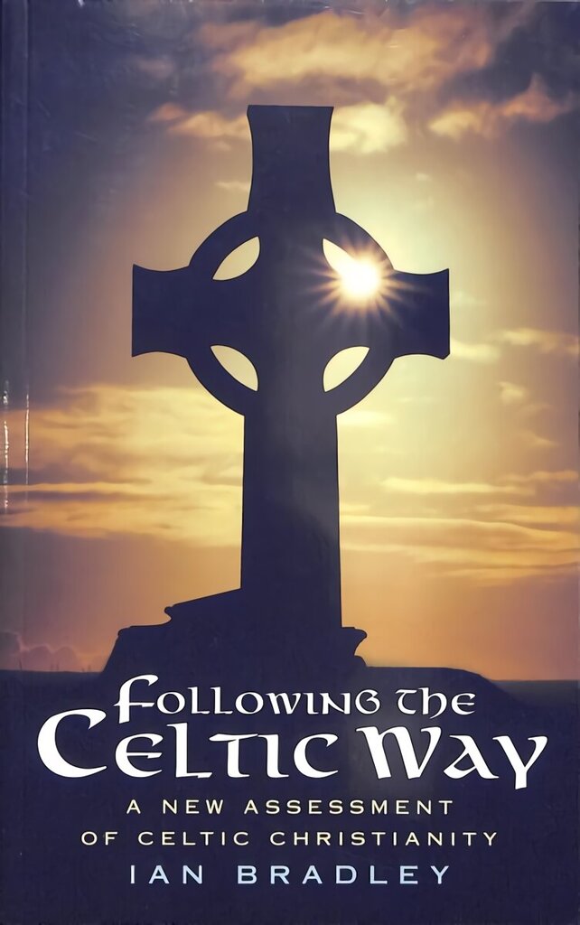 Following The Celtic Way: A New Assessment of Celtic Christianity цена и информация | Garīgā literatūra | 220.lv