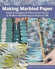Making Marbled Paper: Paint Techniques & Patterns for Classic & Modern Marbleizing on Paper & Silk cena un informācija | Mākslas grāmatas | 220.lv