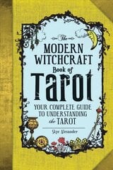 Modern Witchcraft Book of Tarot: Your Complete Guide to Understanding the Tarot цена и информация | Самоучители | 220.lv