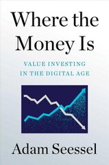 Where the Money Is: Value Investing in the Digital Age cena un informācija | Pašpalīdzības grāmatas | 220.lv