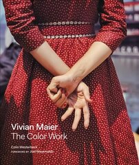 Vivian Maier: The Color Work цена и информация | Книги по фотографии | 220.lv