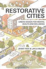 Restorative Cities: urban design for mental health and wellbeing cena un informācija | Pašpalīdzības grāmatas | 220.lv